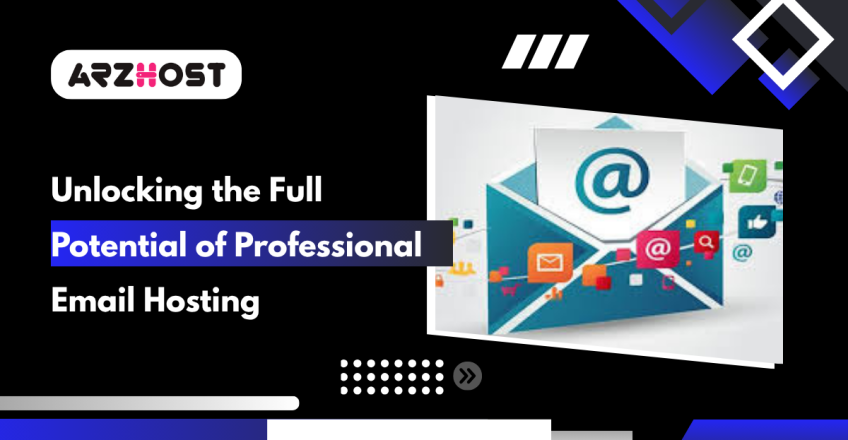 Unlocking the Full Potential of Professional Email Hosting