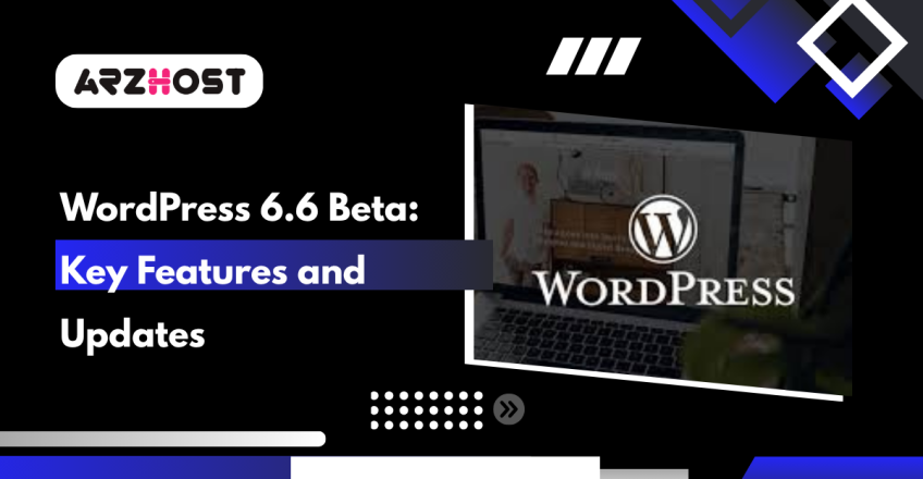 WordPress 6.6 Beta Key Features and Updates