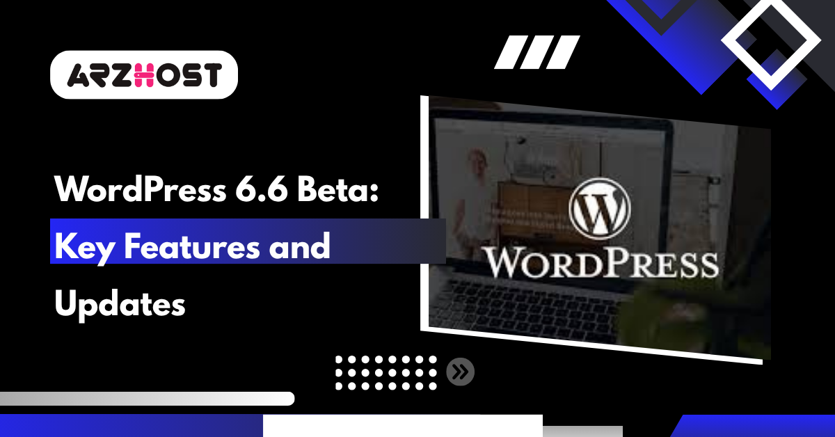 WordPress 6.6 Beta Key Features and Updates