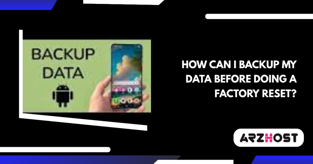 How Can I Backup My Data Before Doing a Factory Reset