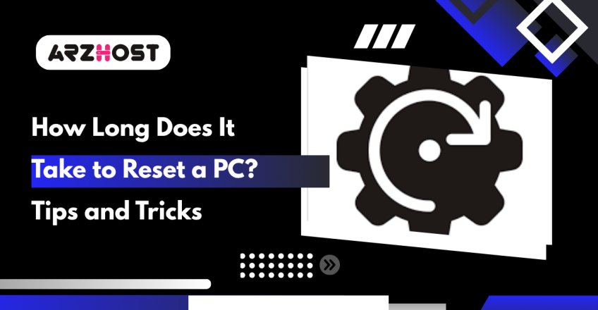 How Long Does It Take to Reset a PC Tips and Tricks