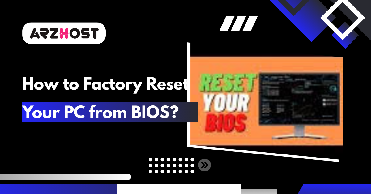 How to Factory Reset Your PC from BIOS