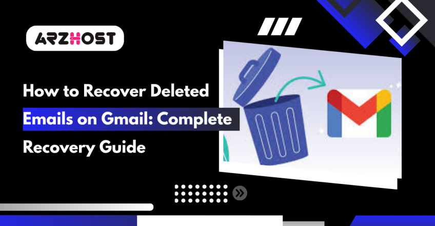 How to Recover Deleted Emails on Gmail Complete Recovery Guide