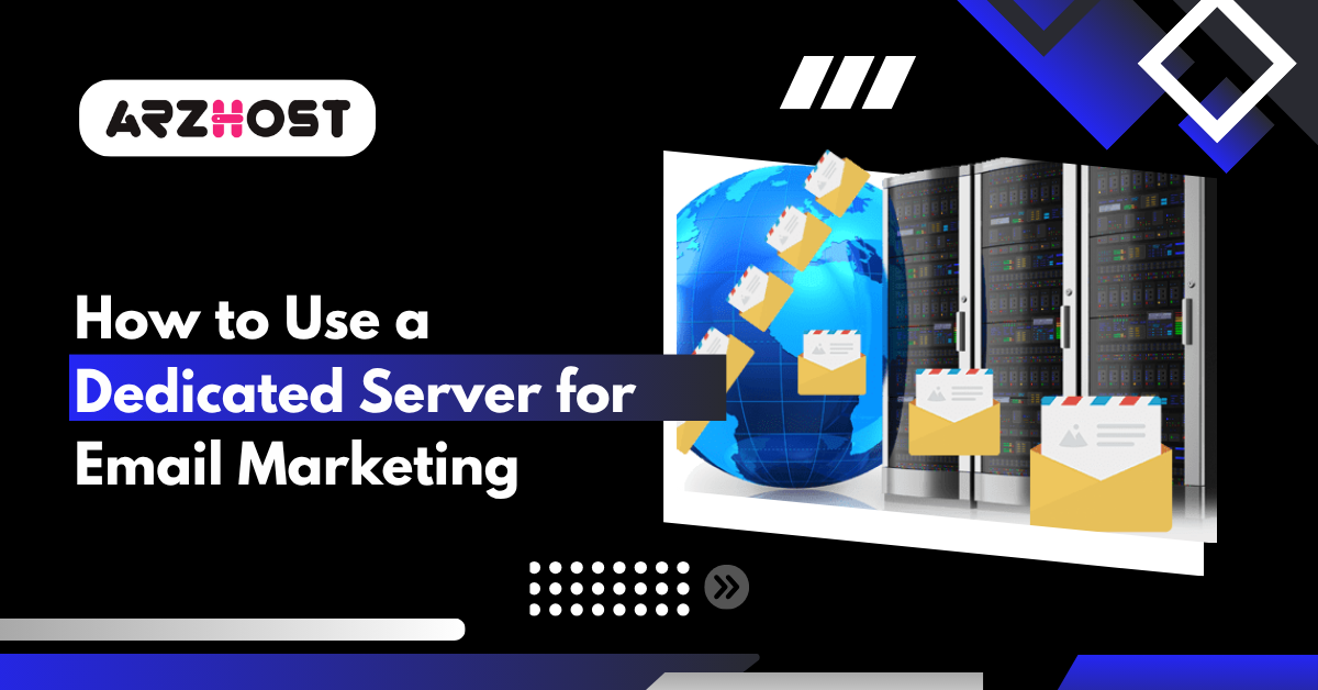 How to Use a Dedicated Server for Email Marketing