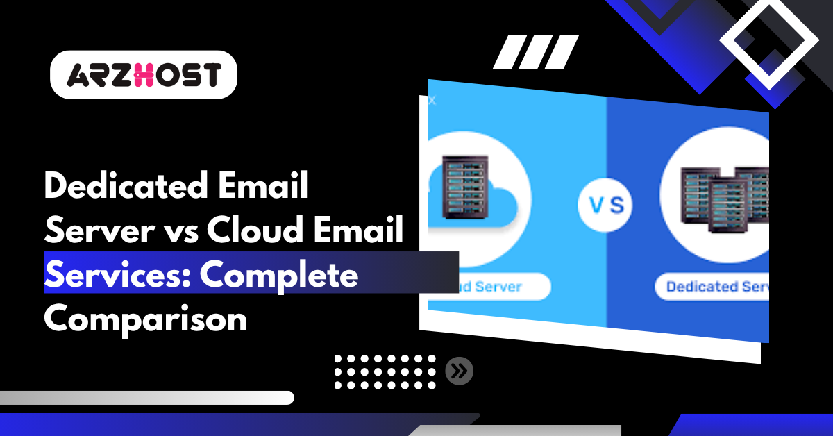Dedicated Email Server vs Cloud Email Services Complete Comparison