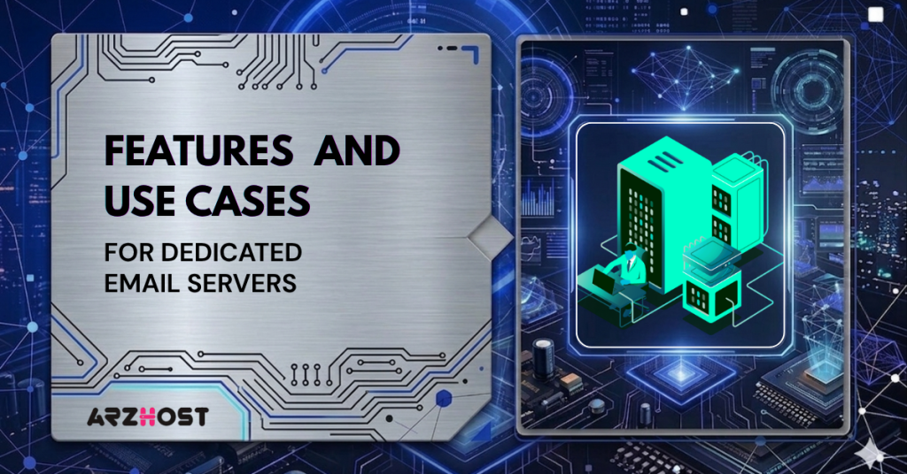 Features and Use Cases for Dedicated Email Servers