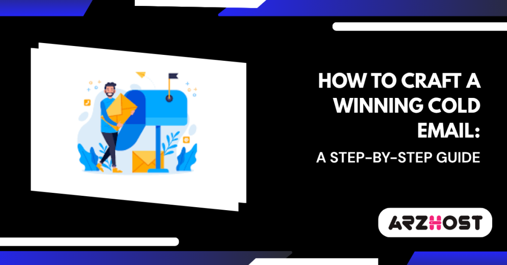 How to Craft a Winning Cold Email A Step-by-Step Guide