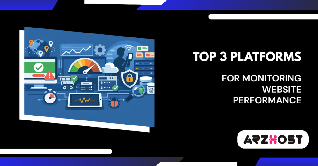 Top 3 Platforms for Monitoring Website Performance