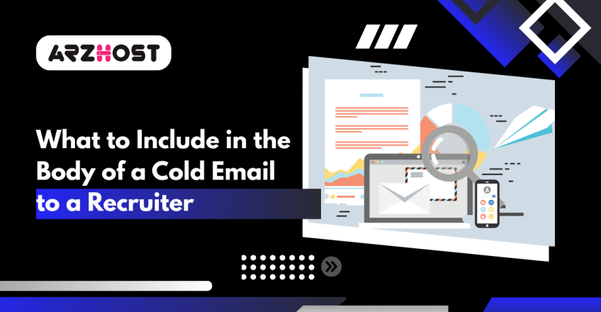 What to Include in the Body of a Cold Email to a Recruiter