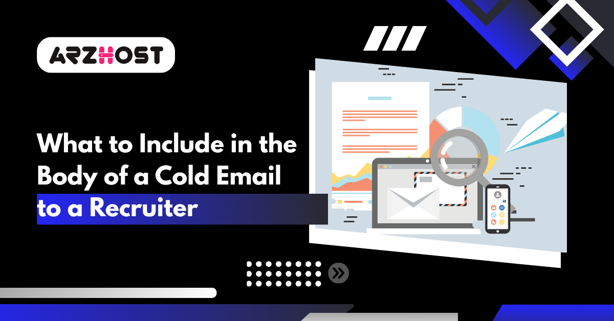 What to Include in the Body of a Cold Email to a Recruiter