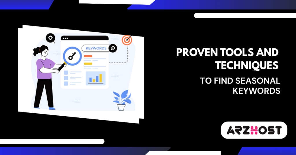 Proven Tools and Techniques to Find Seasonal Keywords