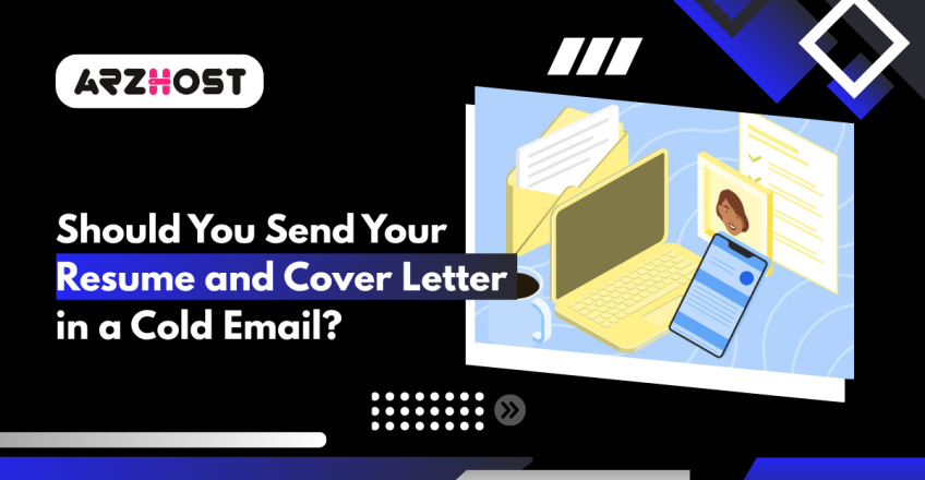 Should You Send Your Resume and Cover Letter in a Cold Email