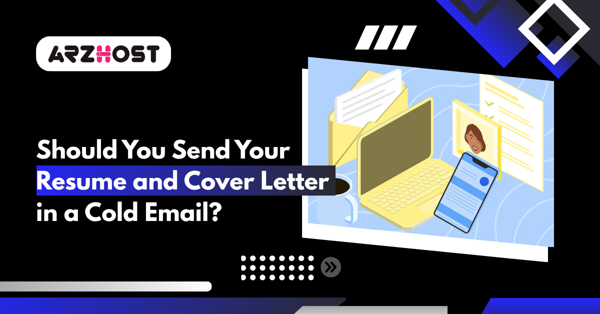 Should You Send Your Resume and Cover Letter in a Cold Email