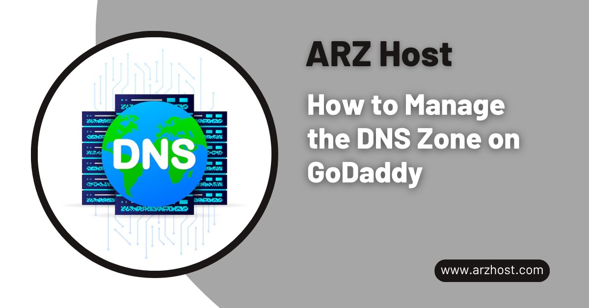 How to Manage the DNS Zone on GoDaddy