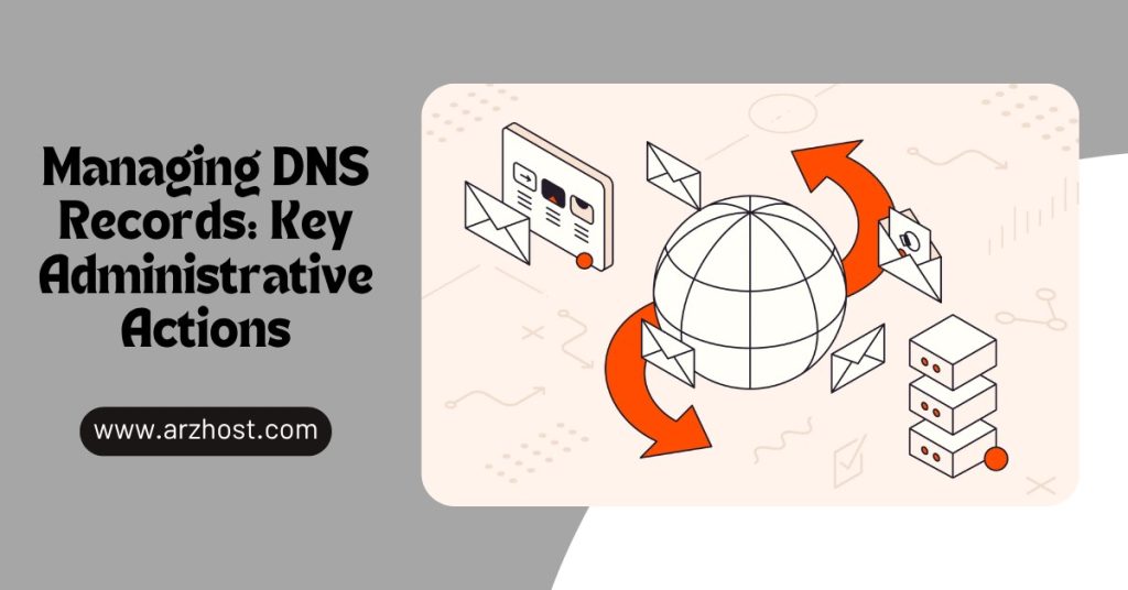 Managing DNS Records Key Administrative Actions