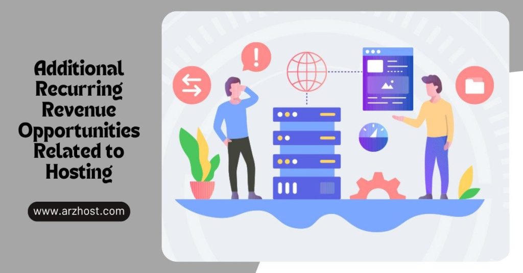 Additional Recurring Revenue Opportunities Related to Hosting