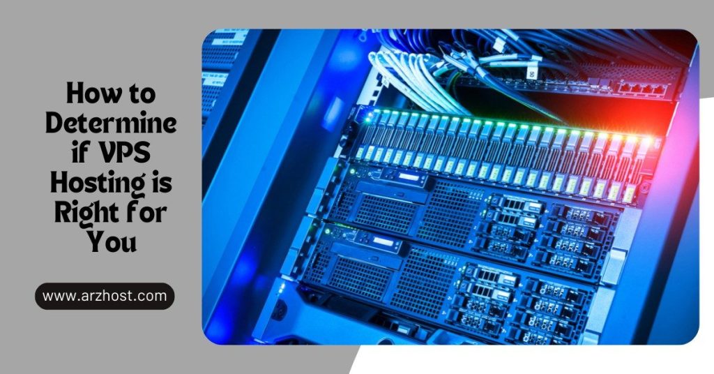 How to Determine if VPS Hosting is Right for You