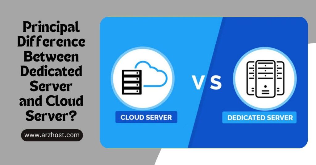 Principal Difference Between Dedicated Server and Cloud Server