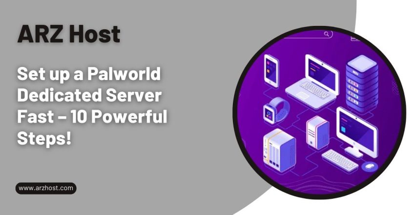 Set up a Palworld Dedicated Server Fast – 10 Powerful Steps!