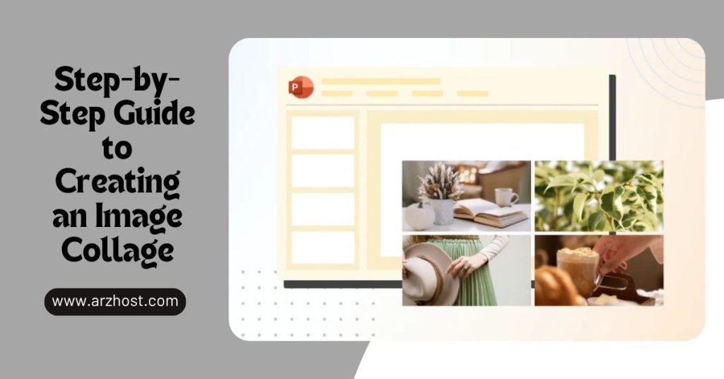 Step by Step Guide to Creating an Image Collage