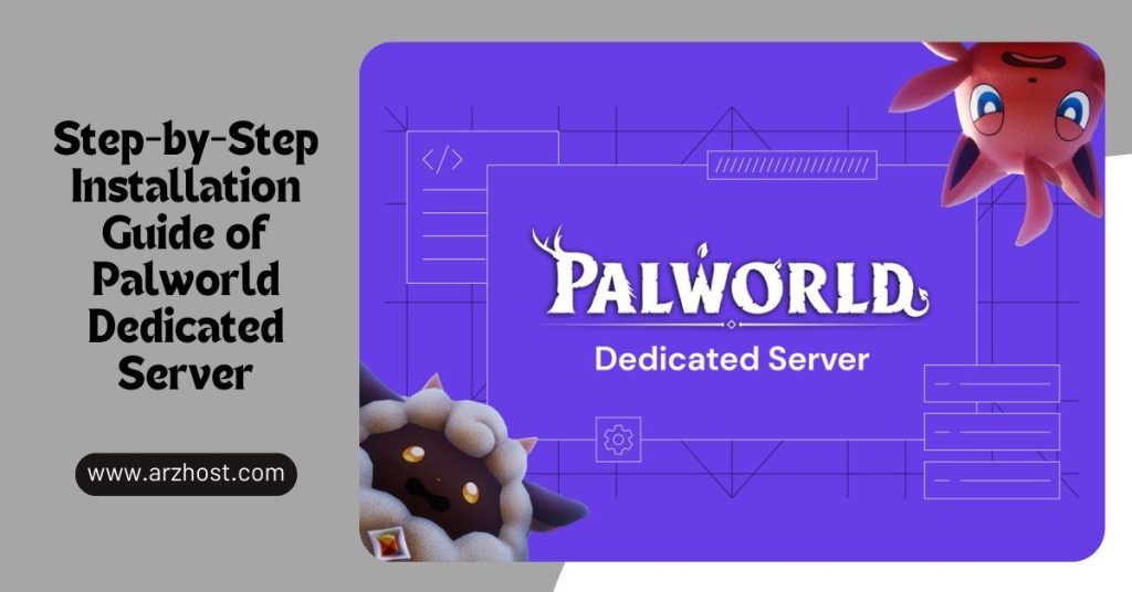 Step by Step Installation Guide of Palworld Dedicated Server