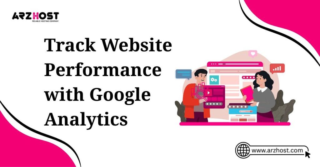 Track website performance with google analytics