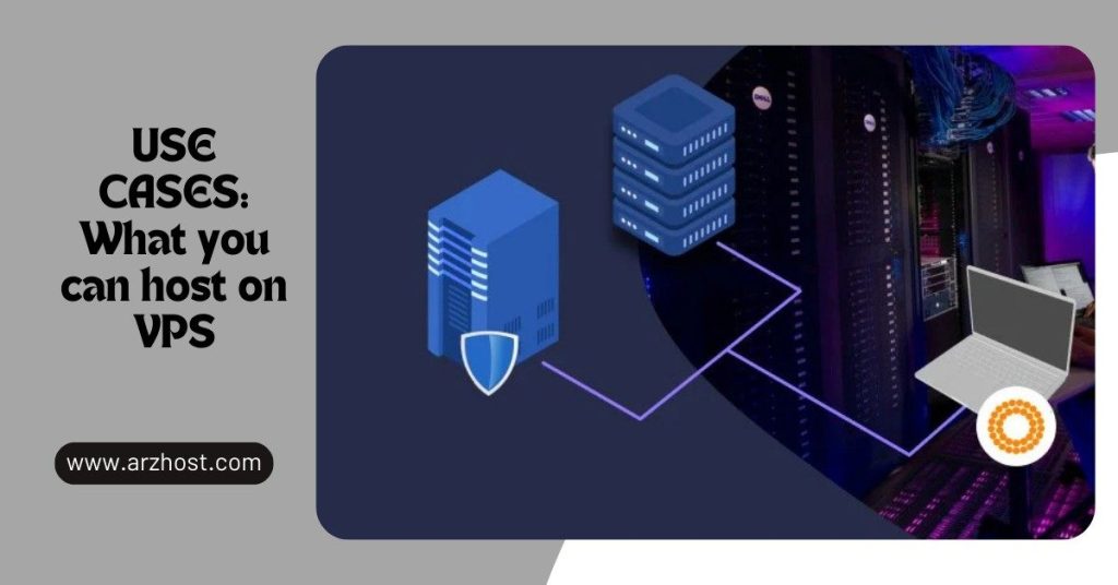 USE CASES What you can host on VPS