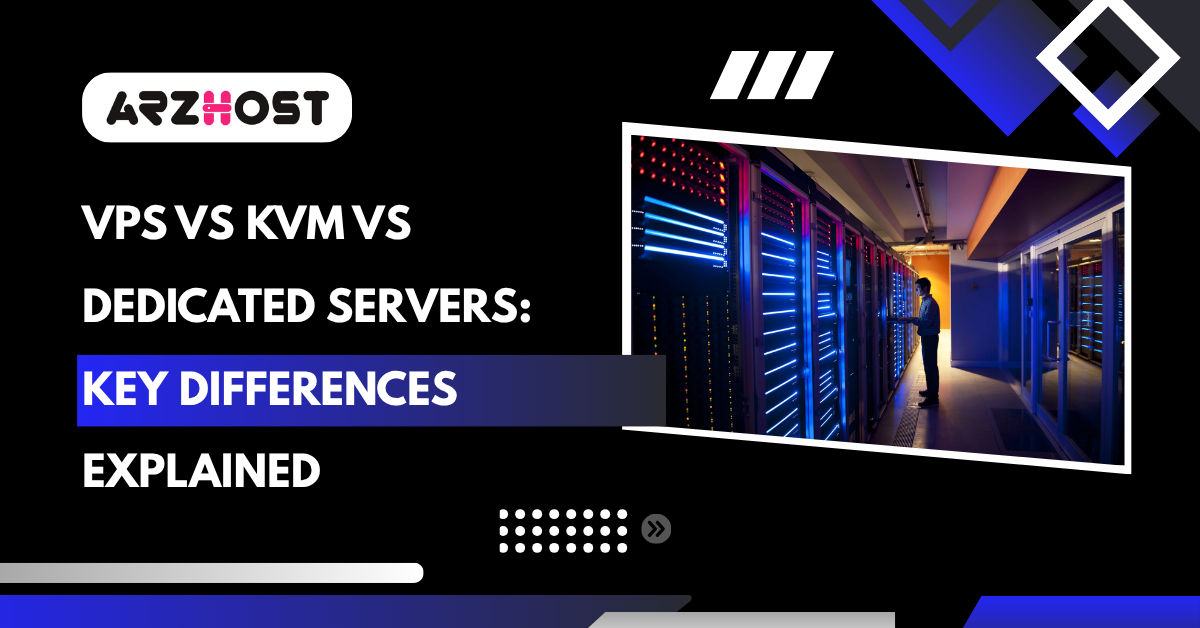 VPS vs KVM vs Dedicated Servers
