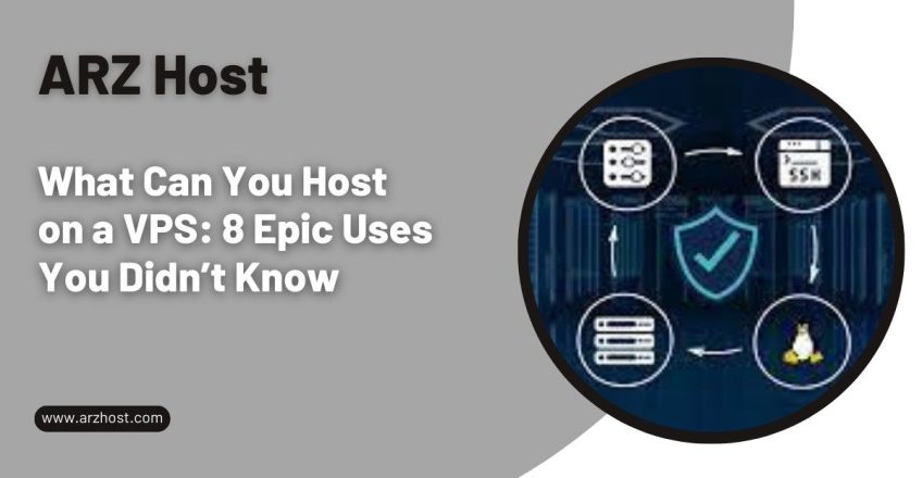 What Can You Host on a VPS 8 Epic Uses You Didn’t Know
