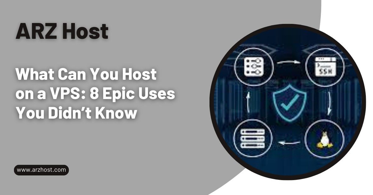 What Can You Host on a VPS 8 Epic Uses You Didnt Know