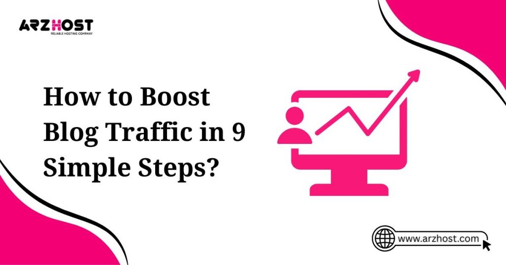 how to boost blog traffic in 9 simple steps