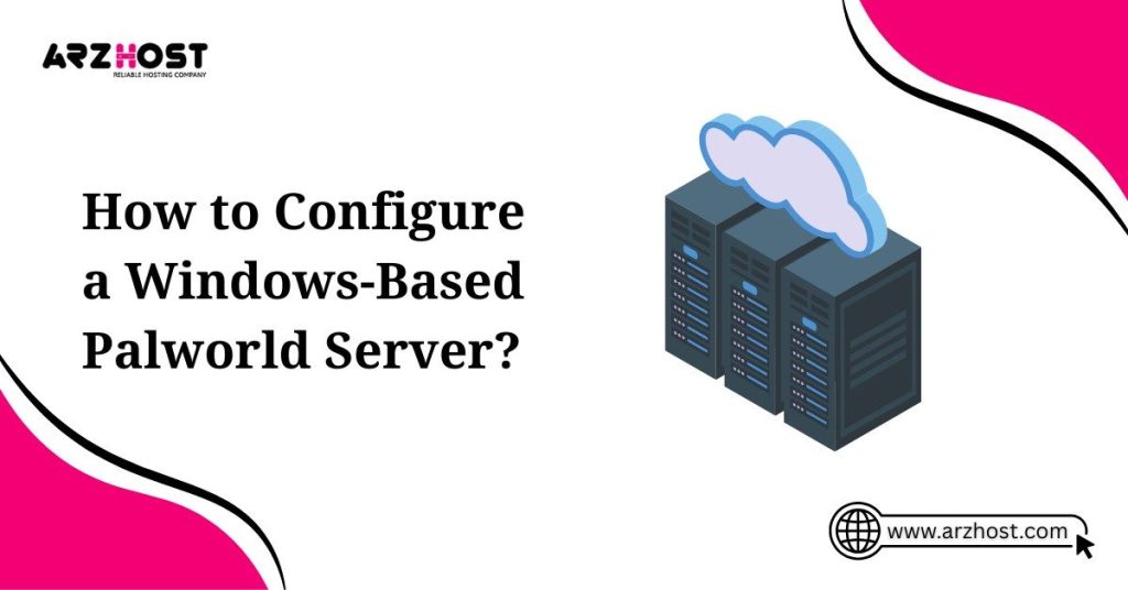 how to configure a windows based palworld server