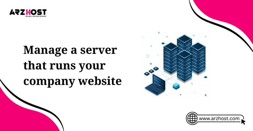 manage a server that runs your company website