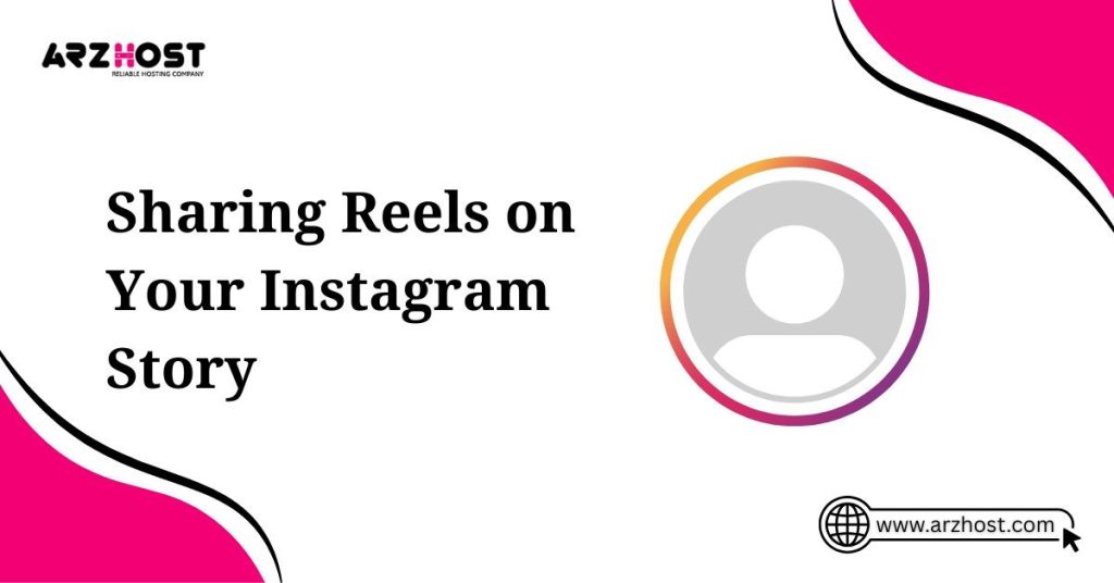 sharing reels on your instagram story