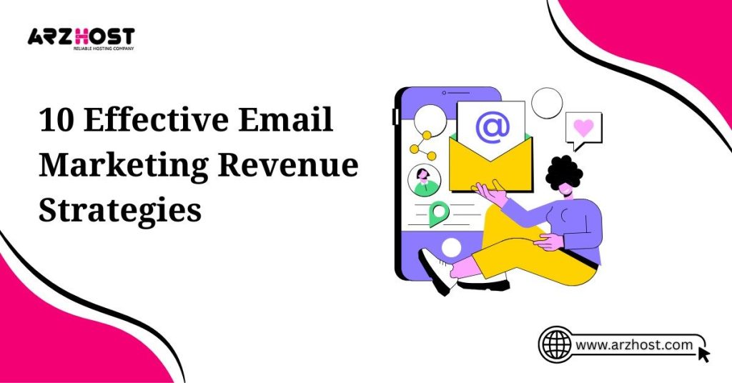 10 effetive email marketing revenue strategies