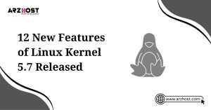 12 new features of linux kernal 5.7 released