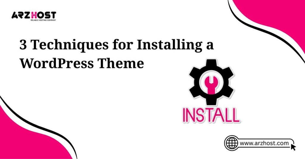3 techniques for installing a wordpress theme
