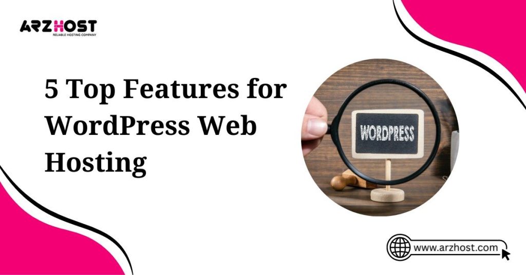 5 top features for wordpress web hosting