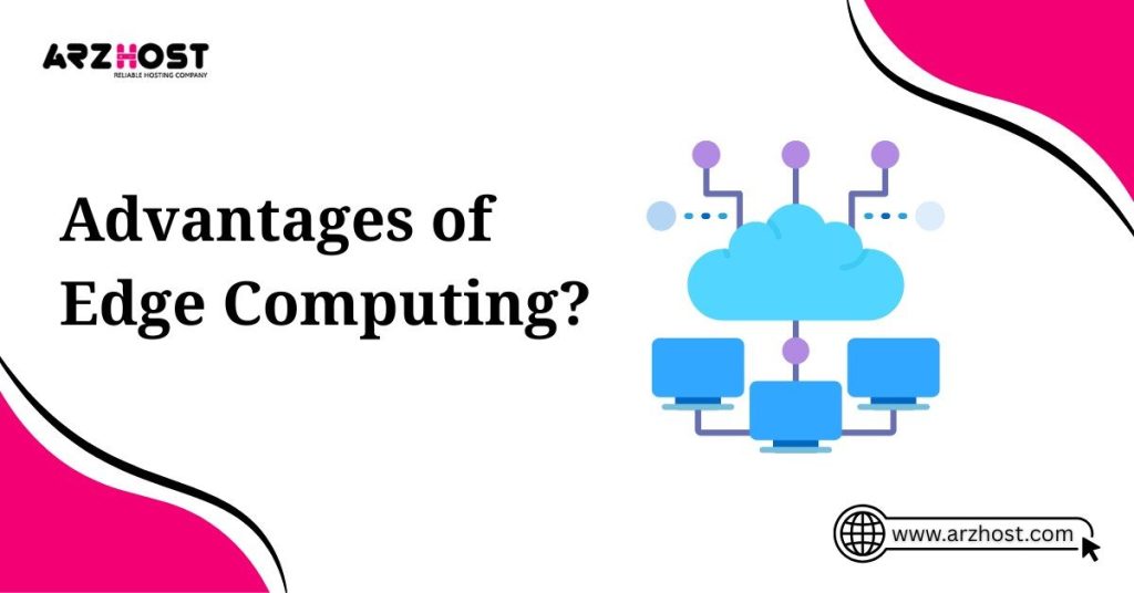 advantages of edge computing