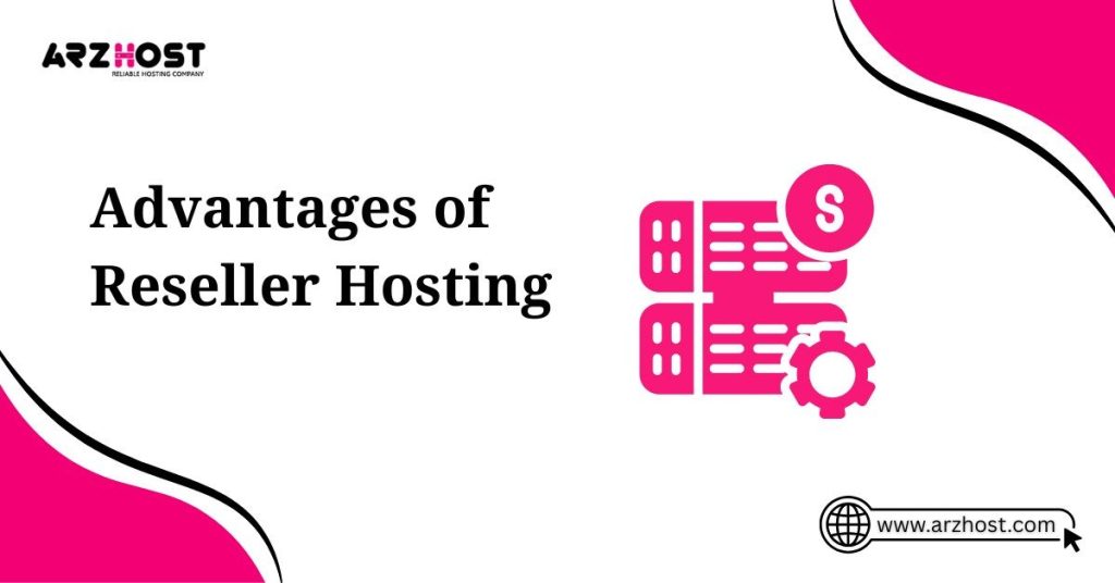 advantages of reseller hosting