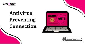 antivirus preventing connection