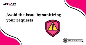 avoid the issue by sanitizing your requests