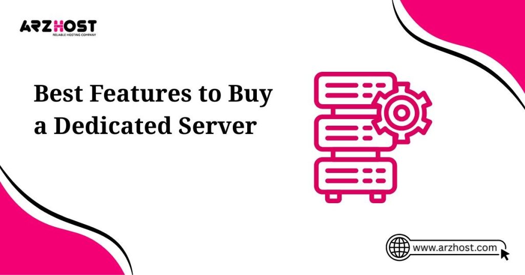 best features to buy a dedicated server