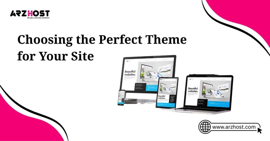 choosing the perfect theme for yoru site