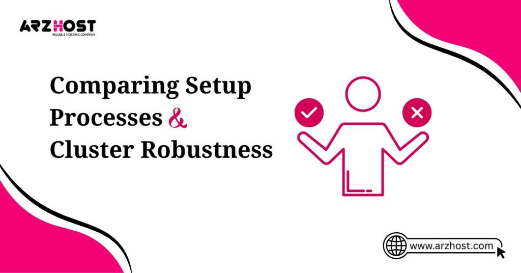comparing setup processes and cluster robustnes