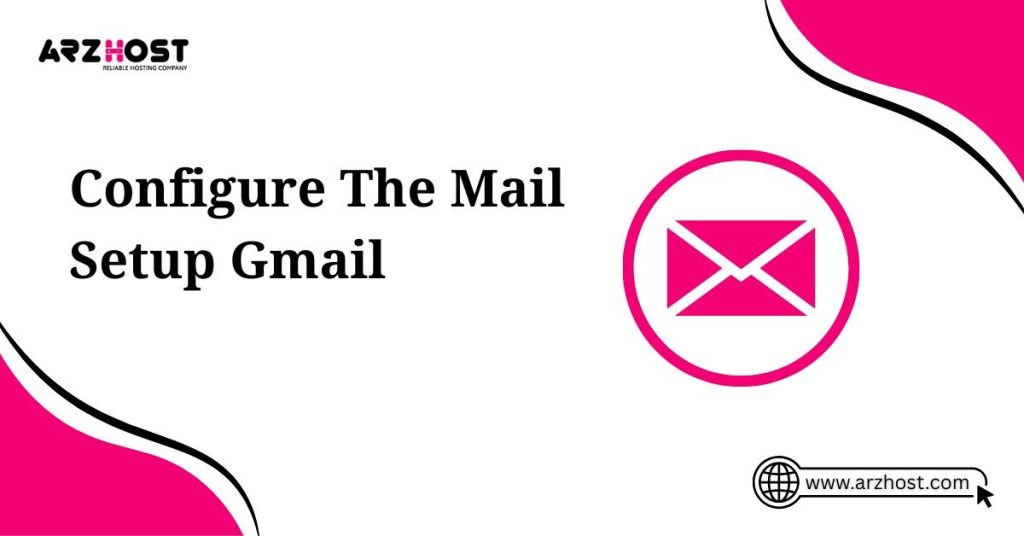 configure the mail setup gmail