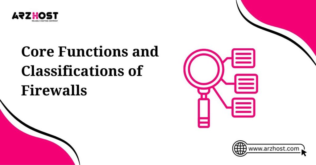 core functions and classifications of firewalls