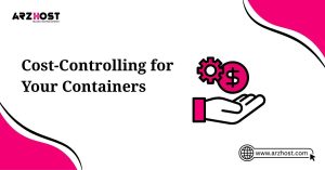 cost controlling for your containers
