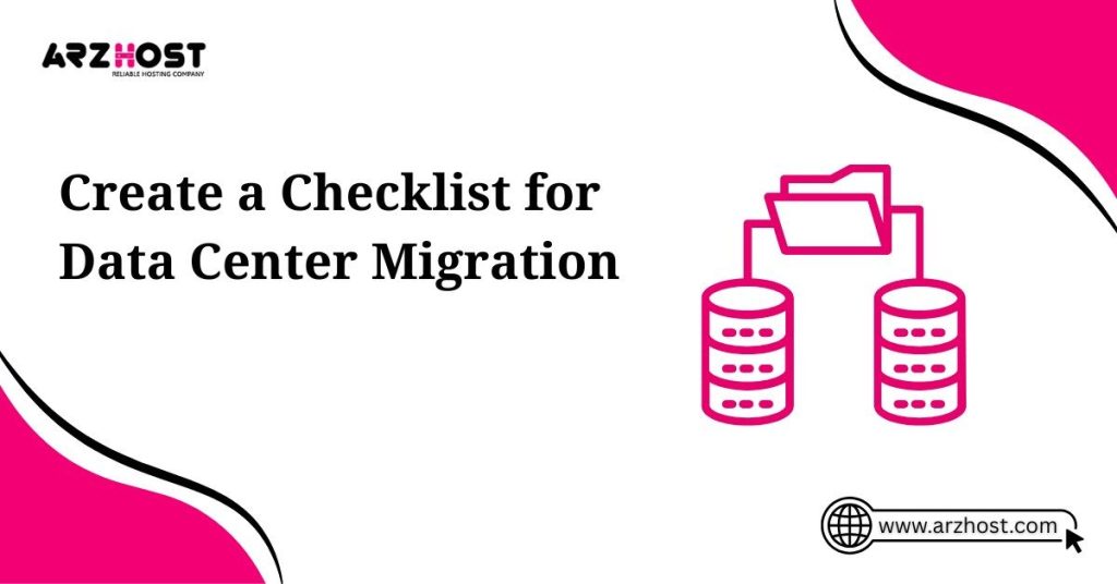createa checklist for data center migration