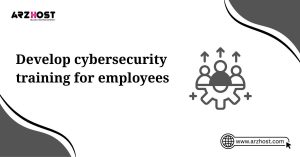 develop cybersecurity training for employees